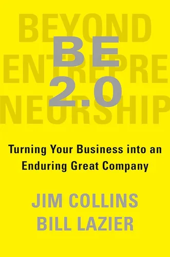 BE 2.0 — Jim Collins & Bill Lazier