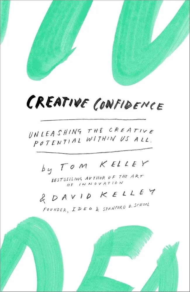 Creative Confidence — Tom Kelley & David Kelley