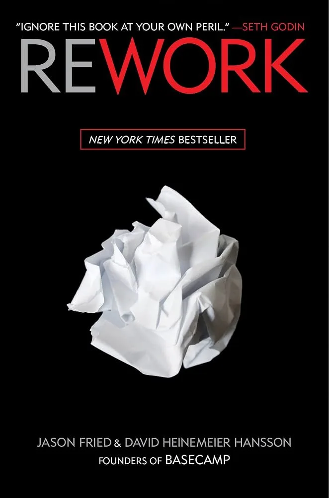 Rework — Jason Fried & David Heinemeier Hansson