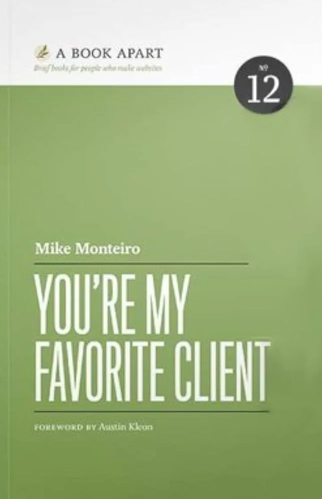 You're My Favorite Client — Mike Monteiro
